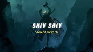 Shiv Shiv Shiv   Slowed  Reverb  lil Chandu [upl. by Lorant]