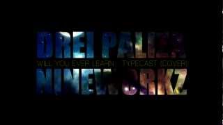 Will You Ever Learn Typecast Cover  Drei Paliza X Nineworkz [upl. by Stanzel]