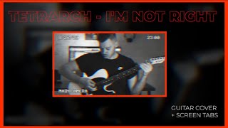 Tetrarch  Im Not Right  Guitar Cover  Screen Tabs [upl. by Hars803]