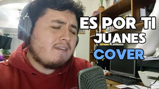 Es por ti  Juanes Cover [upl. by Enneirda]