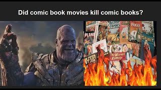 Did Comic book movies hurt the comic book industry [upl. by Oranneg253]