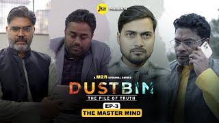 DUSTBIN  The Pile Of Truth  Episode 3 THE MASTER MIND  Web Series  M2R Entertainment [upl. by Sturges]