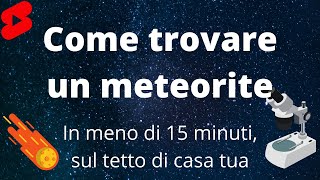 Come trovare un METEORITE in MENO DI 15 MINUTI [upl. by Drolyag]