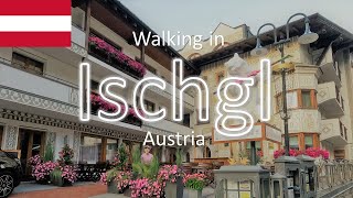 【Ischgl】🇦🇹Walking in Ischgl Austria  Summer 2023 [upl. by Ginnie]