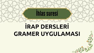 Arapça irap dersleri İHLAS SURESİNİN İRABI [upl. by Eiuqnom]