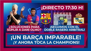 🔵🔴 ¡UN BARÇA IMPARABLE 15 DE 15 PUNTOS 🔴🔵 ¡LA LESIÓN DE DANI OLMO Y EL DOBLE RASERO ARBITRAL [upl. by Snahc]