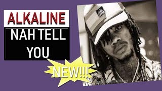 Alkaline Nah Tell Yuh Official Lyrics Video [upl. by Nivi]