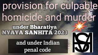 provision related to culpable homicide and murder under bharatiya NYAYA SANHITA and under IPC [upl. by Elden]