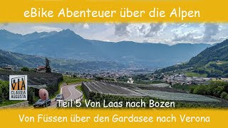 eBike Abenteuer über die Alpen I Radreise FüssenGardaseeVerona I Etappe 5 Von Laas nach Bozen [upl. by Forta]