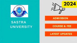 Sastra University Latest Updates ⁉️  Tanjavur  2024 [upl. by Dronel]