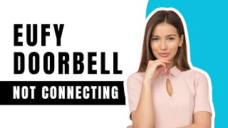 How To Fix Eufy Doorbell Not Connecting To Wifi  2024 [upl. by Ailecec]