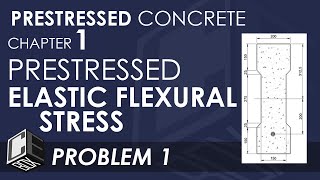 Prestressed Concrete Chapter 1 Principles of Prestressed Concrete Problem 1 PH [upl. by Edak]