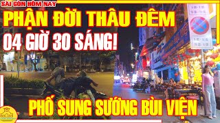 04H30 Sài Gòn PHẬN ĐỜI THÂU ĐÊM  Phố SUNG SƯỚNG Sài Gòn BÙI VIỆN PHẠM NGŨ LÃO Q1  Sài Gòn Hôm Nay [upl. by Bayless]