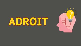 What Does ADROIT Means  Meanings And Definitions With Example in ENGLISH [upl. by Ranit191]