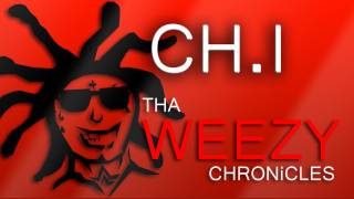 THA WEEZY CHRONiCLES  CHI [upl. by Drhacir]