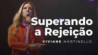 Superando a Rejeição  Pra Viviane Martinello [upl. by Lessig]