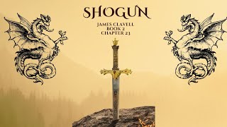 Shogun By James Clavell  Audio Book 2  Chapter 23 [upl. by Eanyl]