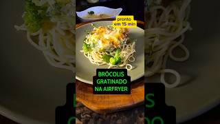 Brócolis Gratinado na Airfryer brocolisgratinadonaairfryer receitasrapidas shortsyoutube shorts [upl. by Rotce496]