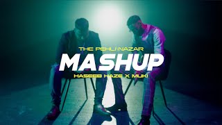 Haseeb Haze X Muki  The Pehli Nazar Mashup OFFICIAL VIDEO [upl. by Maurilla124]