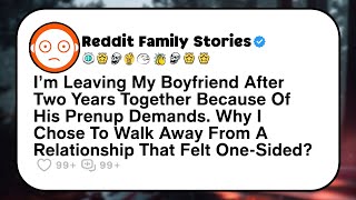 Reddit Relationship Advice  I Left My BF Over Prenup Demands After 2 Years  Relationship Stories [upl. by Ahsuatan]