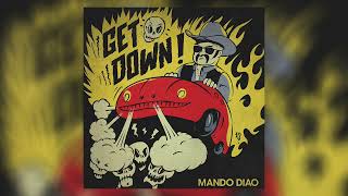 Mando Diao  Get Down [upl. by Uahsoj]