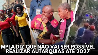 MPLA Adia Realização de Eleições Autárquicas Até 2027 [upl. by Fauch]