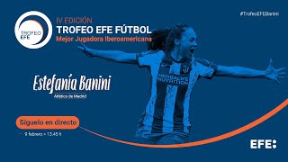 🔴📡 Entrega del Premio EFE a la argentina Estefanía Banini centrocampista del Atlético de Madrid [upl. by Xenia648]