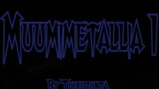 Muumimetallia 1 Moomin Metal 1 [upl. by Ahsatin]