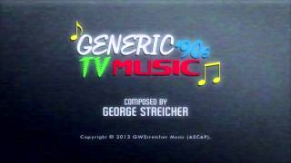 Generic 90s TV Music  George Streicher [upl. by Annaegroeg]