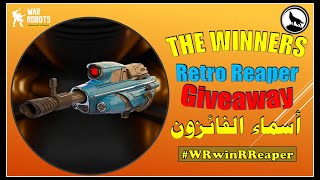 اسماء الفائزون بهدية الرترو ريبر The winners of Retro Reaper giveaway warrobots Wrwinrreaper [upl. by Hans633]