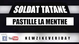 Soldat TatanePastille la menthe Officiel 2013 [upl. by Langelo920]