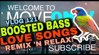 NONSTOP BOOSTED BASS GREATEST HITS LOVE SONGS REMIX ‘N RELAX I MOVEONTV V0121 [upl. by Nnaillek]