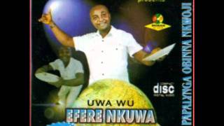 Papalynga Obinna  Efere Nkuwa [upl. by Eelessej]