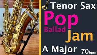 Tenor Saxophone Pop Ballad Backing Track Jam in A Major  Improvisation [upl. by Gallager76]