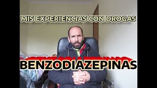 Mis experiencias con drogas Benzodiazepinas lorazepam diazepam alprazolam clonazepam [upl. by Sama289]