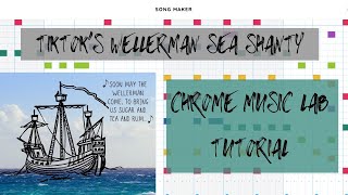 CHROME MUSIC LAB TUTORIAL—TIKTOK’S Wellerman Sea Shanty chromemusiclab tutorial [upl. by Axe]