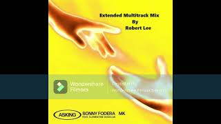 Sonny Fodera amp MK feat Clementine Douglas  Asking Extended Multitrack Mix By Robert Lee [upl. by Streeto]