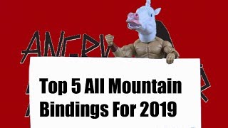 Top 5 All Mountain Bindings For 2019 [upl. by Acirdna814]