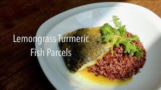 Lemongrass Turmeric Fish Parcels [upl. by Aihtnis]