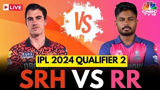 IPL 2024 Qualifier 2 LIVE SRH Vs RR  Sunrisers Hyderabad Vs Rajasthan Royals LIVE Score  N18L [upl. by Melar]