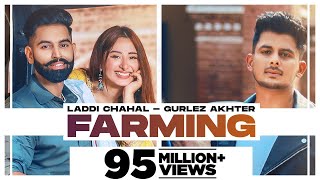 Farming  Laddi Chahal ft Parmish Verma amp Mahira  Gurlej Akhtar Desi Crew  New Punjabi Songs 2021 [upl. by Haman299]