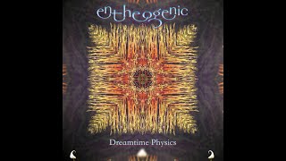 Entheogenic  Dreamtime Physics Full Album [upl. by Bevus]