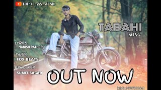 TABAHI SONG  BY MANISH RATHOR  OUT NOW tabahi [upl. by Ingamar404]