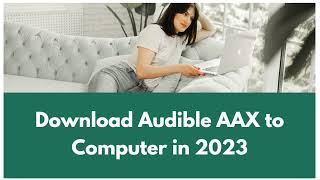 How to Download Audible AAX to Computer in 2023 [upl. by Bueschel]