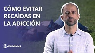 10 CONSEJOS PARA EVITAR UNA RECAÍDA DE LAS ADICCIONES [upl. by Kristoffer]