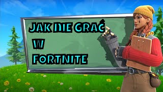 Jak Nie Grać W Fortnite [upl. by Eednak717]