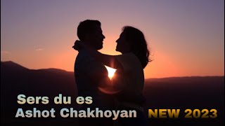 Ashot Chakhoyan  Sers du es [upl. by Curley]