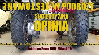 OPONY DO WSZYSTKIEGO  Heidenau Scout K60 Motoz GPS Motoz Adventure Michelin Anake  Mitas E07 [upl. by Bomke]