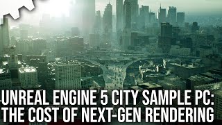 Unreal Engine 5 Matrix City Sample PC Analysis The Cost of NextGen Rendering [upl. by Patten463]