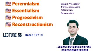 Lec 56 B12 Perennialism Essentialism Progressivism reconstructionism islamic philosophy [upl. by Rollo712]